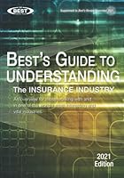 Understanding the Insurance Industry - 2021 Edition: An overview for those working with and in one of the world’s most interesting and vital industries. B09KN2L7VL Book Cover