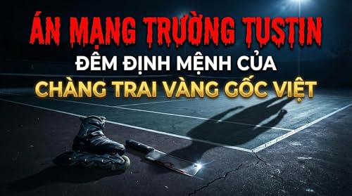 &Aacute;n Mạng Trường Tustin: Đ&ecirc;m Định Mệnh Của Ch&agrave;ng Trai V&agrave;ng Gốc Việt