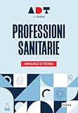  Accademia dei Test. Professioni sanitarie. Manuale di teoria