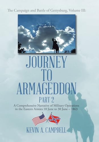 Journey to Armageddon: A Comprehensive Narrative of Military Operations in the Eastern Armies 10 June to 30 June - 1863