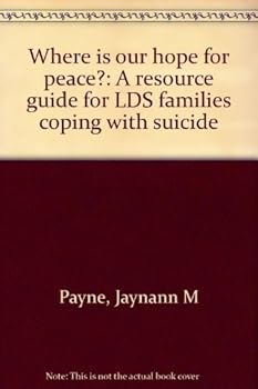 Paperback Where is our hope for peace?: A resource guide for LDS families coping with suicide Book