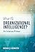What IS Organizational Intelligence?: An Intense Primer