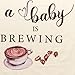 Baby Shower Wall Decor, A Baby is Brewing Coffee Theme Backdrop Sign, Coffee Lover Nursery Decal, Large 28x15 Inch Removable Lettering for Party Decor