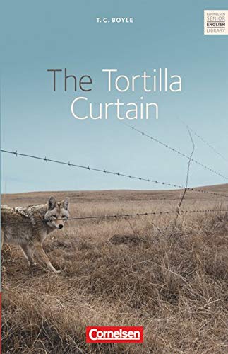 Cornelsen Senior English Library - Literatur - Ab 11. Schuljahr: The Tortilla Curtain - Textband mit Cornelsen Senior English Library - Literatur - Ab 11. Schuljahr: The Tortilla Curtain - Textband mit