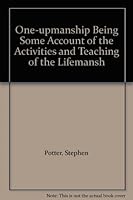 One-upmanship Being Some Account of the Activities and Teaching of the Lifemansh B001ULN1K4 Book Cover