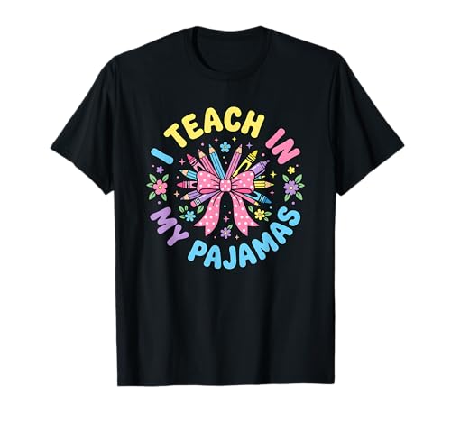 Enseño en Pijama: Linda Vida de Maestra Camiseta
