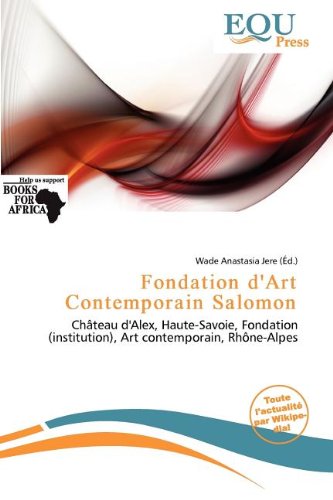 Art contemporain et passion : l'âme de la Fondation Salomon au Château d'Alex