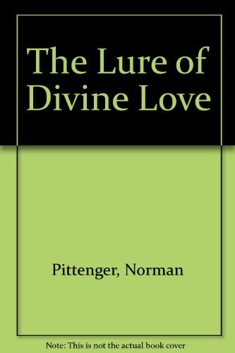The Lure of Divine Love: Human Experience and C... 0567291006 Book Cover