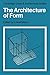 The Architecture of Form (Cambridge Urban and Architectural Studies, Series Number 4)
