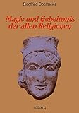  Magie und Geheimnis der alten Religionen