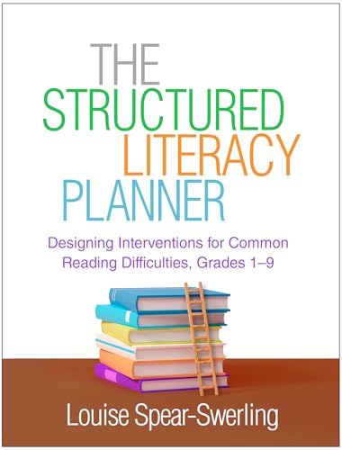 The Structured Literacy Planner: Designing Interventions for Common Reading Difficulties, Grades 1-9 (The Guilford Series on Intensive Instruction)