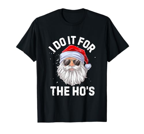 Funny Inappropriate Christmas Santa I Do It for The Hos T-Shirt