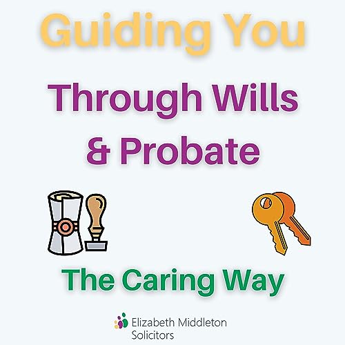Couverture de Guiding You Through Wills and Probate: The Caring Way