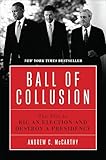 Ball of Collusion: The Plot to Rig an Election and Destroy a Presidency