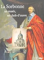 La Sorbonne : Un musée, ses chefs-d'oeuvre 2711853209 Book Cover