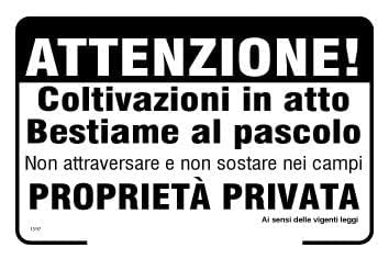 NEW CARTELLO SEGNALETICO - Attenzione! Coltivazioni in atto bestiame al pascolo non attraversare e non sostare nei campi proprietà privata (ADESIVO 20X31 CM)