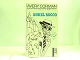 Onkel Rocco. - Avery Corman 