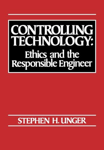 Controlling Technology: Ethics and the Responsible Engineer