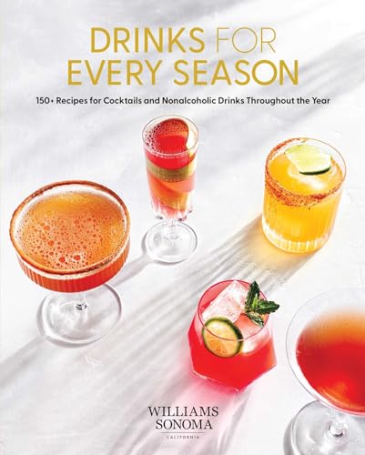 Drinks for Every Season: 100+ Recipes for Cocktails & Nonalcoholic Drinks Throughout the Year (Cocktail/Mixology/Nonalcoholic Drink Recipes) image 2