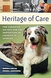 Heritage of Care: The American Society for the Prevention of Cruelty to Animals
