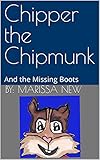 chipper jones salon de la fama  Chipper the Chipmunk: And the Missing Boots (English Edition)