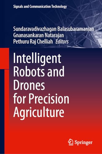 Intelligent Robots and Drones for Precision Agriculture (Signals and Communication Technology)