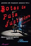 Botas de Puta Justiciera: Parte Uno (Archivos del Inspector Radiasso nº 1) (Spanish Edition)