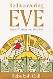 Rediscovering Eve: Eden, Women, and the Plan