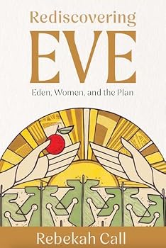 Hardcover Rediscovering Eve: Eden, Women, and the Plan Book