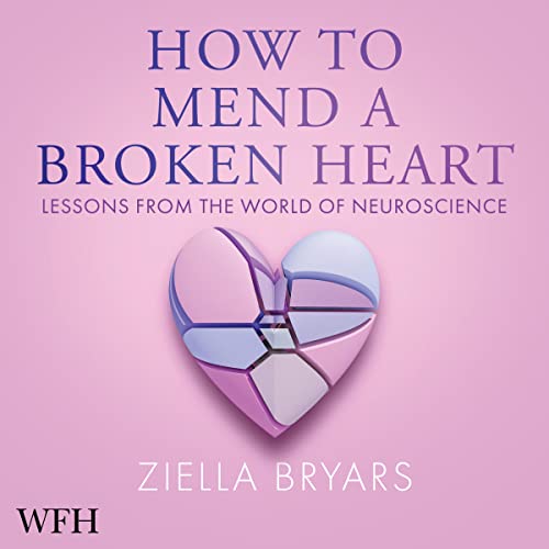 How to Mend a Broken Heart: Lessons from the World of Neuroscience
