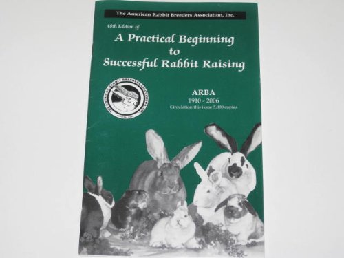 A Practical Beginning to Successful Rabbit Raising: American Rabbit ...