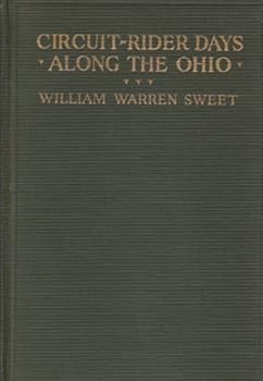 Circuit-Rider Days Along the Ohio: Being the Journals of the Ohio Conference from Its Organization in 1812 to 1826