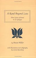 Road beyond Loss: 3 Cycles of Poems and an Epilogue 0964764202 Book Cover