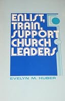 Enlist, Train, Support Church Leaders 0817006672 Book Cover