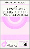 La reconciliación, piedra de toque del cristianismo 8429312609 Book Cover