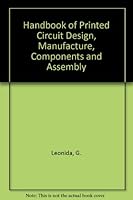 Handbook of Printed Circuit Design, Manufacture, Components and Assembly 0901150096 Book Cover