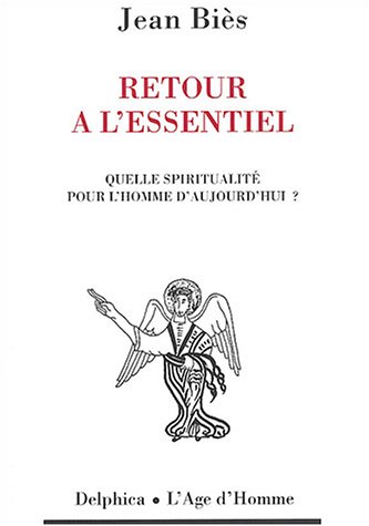 オライリー 無料電子書籍 Retour à l'essentiel : Quelle spiritualité pour l'homme d'aujourd'hui ? バイ