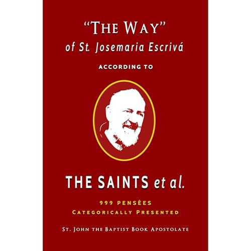 "The Way" of St. Josemaria Escrivá According to the Saints et al. Audiolibro Por St. John the Baptist Book A