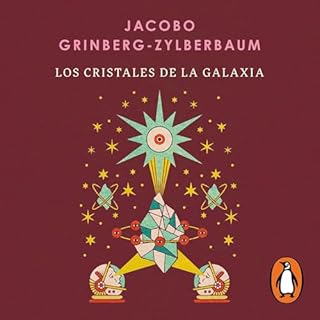Los cristales de la galaxia Audiolibro Por Jacobo Grinberg-Zylberbaum arte de portada