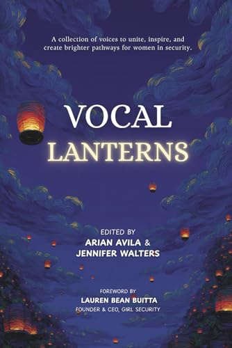 Vocal Lanterns: A Collection of Voices to Unite, Inspire, and Create Brighter Pathways for Women in Security