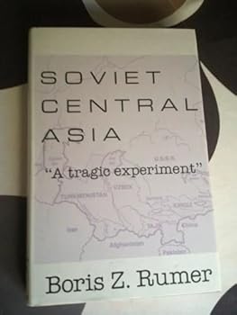 Hardcover Soviet Central Asia: A Tragic Experiment Book
