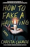 How to Fake a Haunting
