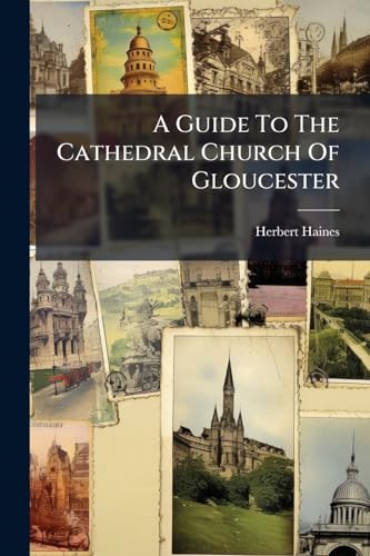 A Guide To The Cathedral Church Of Gloucester (Afrikaans Edition)
