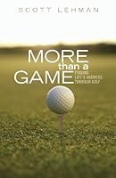 More than a Game: Finding Life's Answers Through Golf 0984192123 Book Cover