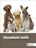 Rassehund wohin?: Argumente für eine Neuorientierung