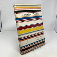American painting: From the Colonial period to the present 0847800490 Book Cover