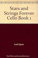 Stars and Strings Forever Cello Book 1 0971352712 Book Cover