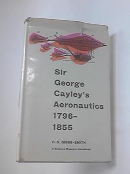 Hardcover Sir George Cayley's aeronautics, 1796-1855 Book