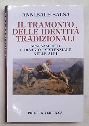 Il tramonto delle identità tradizionali. Spaesamento e disagio esistenziale nelle Alp