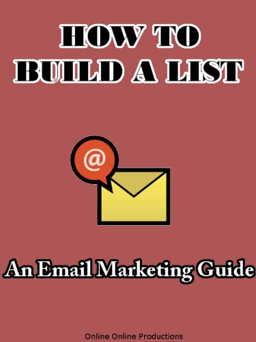 How To Build A List: An Email Marketing Guide